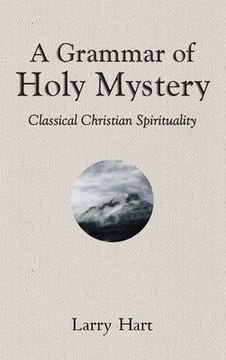 portada A Grammar of Holy Mystery (en Inglés)