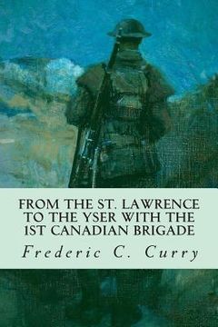 portada From the St. Lawrence to the Yser with the 1st Canadian brigade (en Inglés)