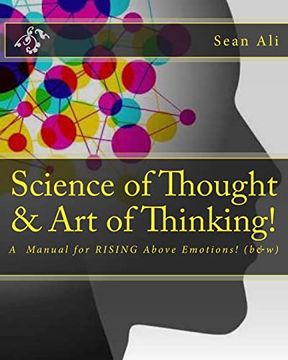 portada Science of Thought & art of Thinking! (B&W): A Manual for Rising Above Emotions! (Knowledge of Self Series! ): 