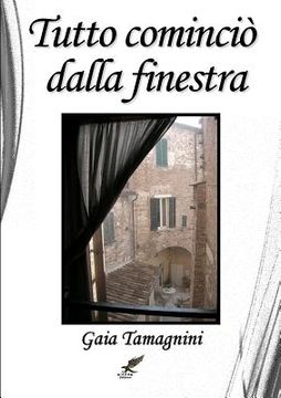 portada Tutto Cominciò Dalla Finestra (in Italian)