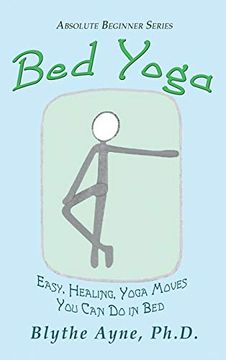 portada Bed Yoga: Easy, Healing, Yoga Move you can do in bed (Absolute Beginner Series) (en Inglés)