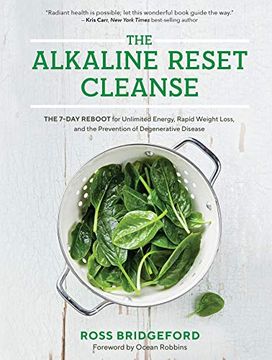 portada The Alkaline Reset Cleanse: The 7-Day Reboot for Unlimited Energy, Rapid Weight Loss, and the Prevention of Degenerative Disease (en Inglés)
