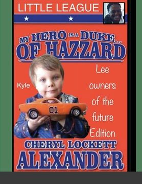 portada My Hero Is a Duke...of Hazzard Little League, Kyle Mullins Edition (en Inglés)