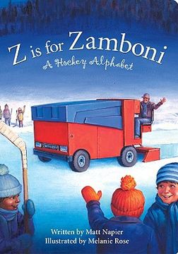 z is for zamboni,a hockey alphabet (en Inglés)