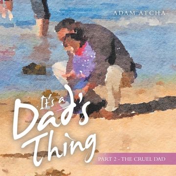 portada It's a Dad's Thing: Part 2 - the Cruel Dad (en Inglés)