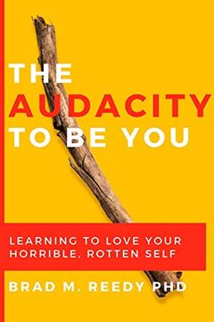 portada The Audacity to be You: Learning to Love Your Horrible, Rotten Self 
