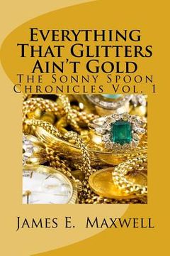 portada Everything That Glitters Aint Gold (en Inglés)