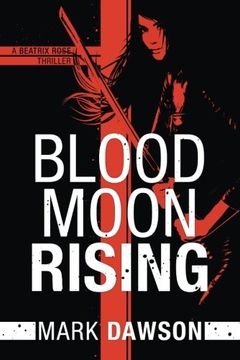 portada Blood Moon Rising (A Beatrix Rose Thriller)