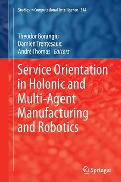 portada Service Orientation in Holonic and Multi-Agent Manufacturing and Robotics (en Inglés)