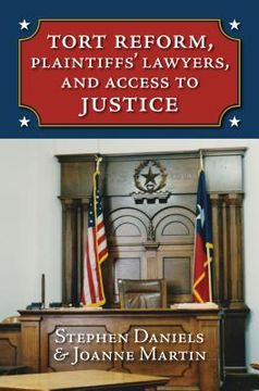 portada Tort Reform, Plaintiffs' Lawyers, and Access to Justice (en Inglés)