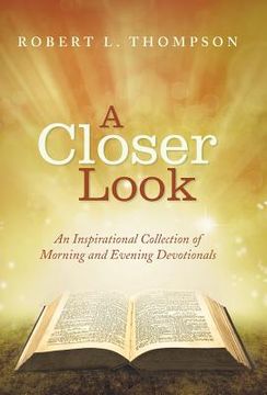 portada A Closer Look: An Inspirational Collection of Morning and Evening Devotionals (en Inglés)