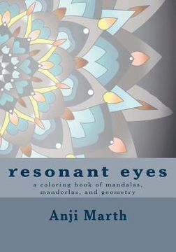 portada resonant eyes: a coloring book of mandalas, mandorlas, and other handmade geometry (en Inglés)