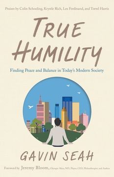 portada True Humility: Finding Peace and Balance in Today's Modern Society (en Inglés)