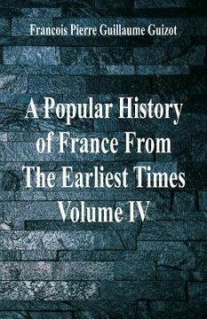 portada A Popular History of France From The Earliest Times: Volume IV (en Inglés)