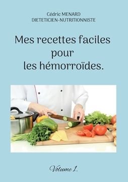 portada Mes recettes faciles pour les hémorroïdes.: Volume 1. (en Francés)