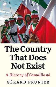 portada The Country That Does not Exist: A History of Somaliland (en Inglés)