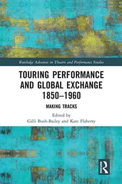 portada Touring Performance and Global Exchange 1850-1960 (Routledge Advances in Theatre & Performance Studies) (en Inglés)