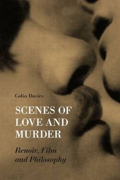 portada Scenes of Love and Murder: Renoir, Film, and Philosophy (in English)