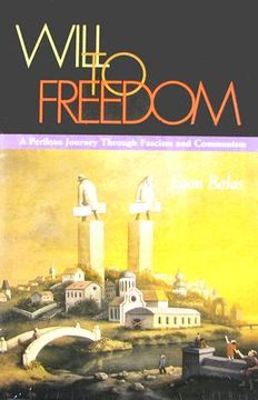 portada will to freedom: a perilous journey through fascism and communism (en Inglés)