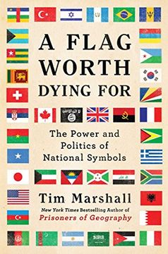 portada A Flag Worth Dying For: The Power and Politics of National Symbols