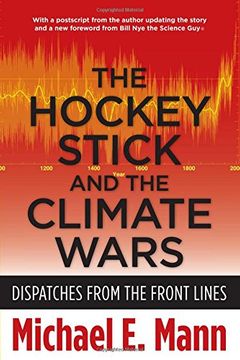portada The Hockey Stick and the Climate Wars: Dispatches from the Front Lines