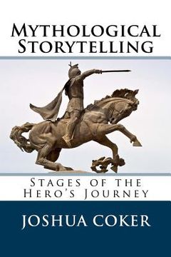 portada Mythological Storytelling: Stages of the Hero's Journey (en Inglés)