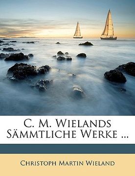 portada C. M. Wielands Sämmtliche Werke, Siebzehnter Band