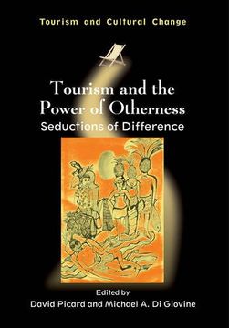 portada Tourism and the Power of Otherness: Seductions of Difference (Tourism and Cultural Change)