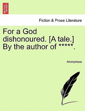 portada for a god dishonoured. [a tale.] by the author of *****. (en Inglés)