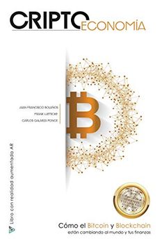 portada Criptoeconomía: Cómo el Bitcoin y Blockchain Están Cambiando al Mundo y tus Finanzas (in Spanish)