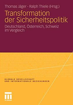 portada Transformation der Sicherheitspolitik: Deutschland, Österreich, Schweiz im Vergleich (Globale Gesellschaft und Internationale Beziehungen) (in German)