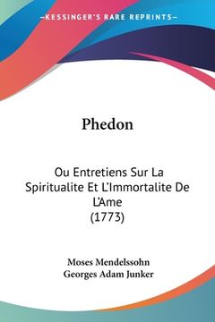 portada Phedon: Ou Entretiens Sur La Spiritualite Et L'Immortalite De L'Ame (1773) (en Francés)