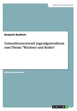 portada Gottesdienstentwurf. Jugendgottesdienst zum Thema "Wachsen und Reifen" (German Edition)
