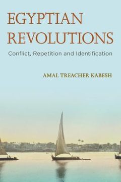 portada Egyptian Revolutions: Conflict, Repetition and Identification