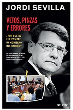 portada Vetos, Pinzas y Errores:  Por qué no fue Posible un Gobierno del Cambio? (Deusto)