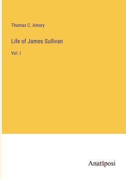 portada Life of James Sullivan: Vol. I 