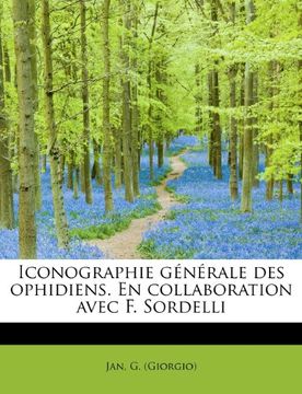 portada Iconographie générale des ophidiens. En collaboration avec F. Sordelli (French Edition)