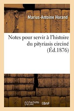 portada Notes Pour Servir A L'Histoire Du Pityriasis Circine (Sciences) (French Edition)