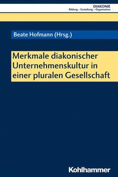 portada Merkmale Diakonischer Unternehmenskultur in Einer Pluralen Gesellschaft (en Alemán)