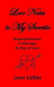 portada Love Notes to My Sweetie: Keeping Romance in Marriage - 41 Days of Love