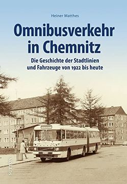 portada Omnibusverkehr in Chemnitz: Die Geschichte der Linien und Fahrzeuge von 1922 bis Heute (Sutton - auf Schienen Unterwegs) (en Alemán)