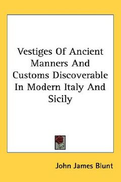 portada vestiges of ancient manners and customs discoverable in modern italy and sicily (en Inglés)