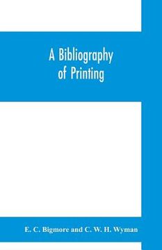 portada A bibliography of printing: with notes and illustrations (en Inglés)