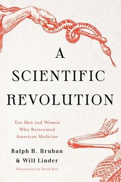portada A Scientific Revolution: Ten men and Women who Reinvented American Medicine (in English)