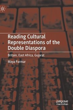 portada Reading Cultural Representations of the Double Diaspora: Britain, East Africa, Gujarat (en Inglés)