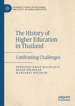 portada The History of Higher Education in Thailand: Confronting Challenges 
