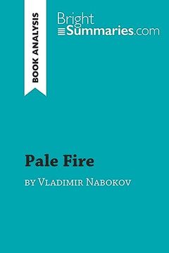 portada Pale Fire by Vladimir Nabokov (Book Analysis): Detailed Summary, Analysis and Reading Guide de Bright Summaries(Klincksieck)