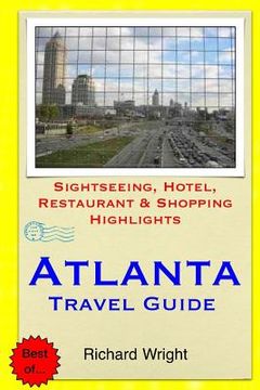 portada Atlanta Travel Guide: Sightseeing, Hotel, Restaurant & Shopping Highlights (en Inglés)