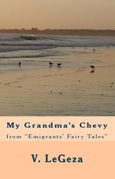 portada My Grandma's Chevy: from "Emigrants' Fairy Tales" (en Inglés)
