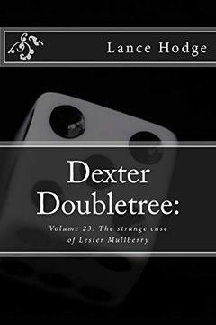 portada Dexter Doubletree: The Strange Case of Lester Mullberry (a Dime Novel Publication) (Volume 23) (en Inglés)